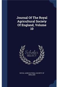 Journal Of The Royal Agricultural Society Of England, Volume 10
