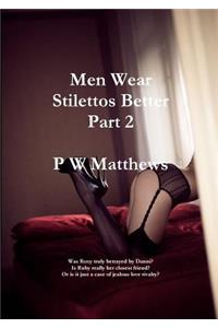 Men Wear Stilettos Better Part 2