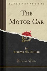 The Motor Car (Classic Reprint)