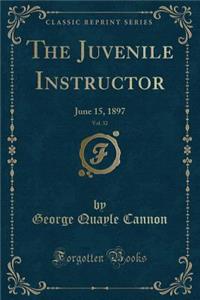 The Juvenile Instructor, Vol. 32
