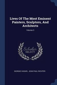 Lives Of The Most Eminent Painters, Sculptors, And Architects; Volume 3