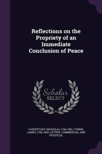 Reflections on the Propriety of an Immediate Conclusion of Peace