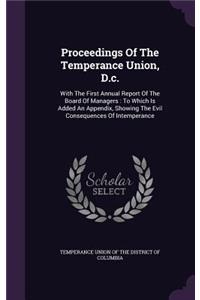 Proceedings of the Temperance Union, D.C.