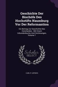 Geschichte Der Bischöfe Des Hochstifts Naumburg Vor Der Reformantion