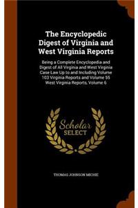 The Encyclopedic Digest of Virginia and West Virginia Reports