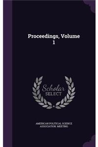Proceedings, Volume 1