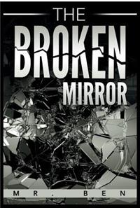 The Broken Mirror