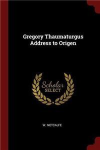 Gregory Thaumaturgus Address to Origen