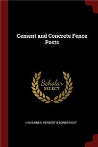 Cement and Concrete Fence Posts