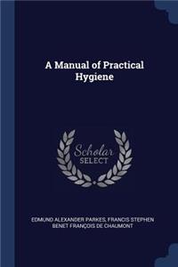 A Manual of Practical Hygiene