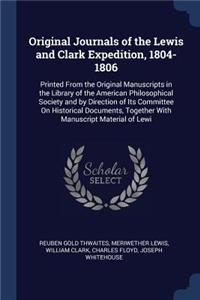 Original Journals of the Lewis and Clark Expedition, 1804-1806