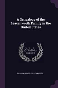 Genealogy of the Leavenworth Family in the United States