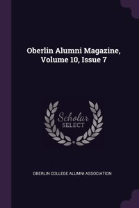 Oberlin Alumni Magazine, Volume 10, Issue 7