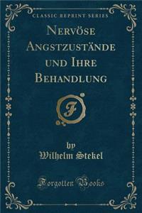 NervÃ¶se AngstzustÃ¤nde Und Ihre Behandlung (Classic Reprint)