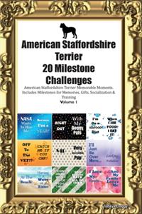 American Staffordshire Terrier (AmStaff) 20 Milestone Challenges American Staffordshire Terrier Memorable Moments.Includes Milestones for Memories, Gifts, Socialization & Training Volume 1