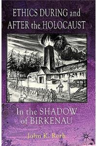 Ethics During and After the Holocaust