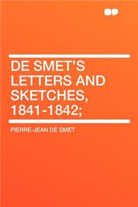 de Smet's Letters and Sketches, 1841-1842;