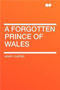 A Forgotten Prince of Wales