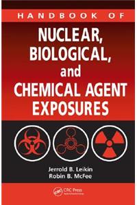 Handbook of Nuclear, Biological, and Chemical Agent Exposures