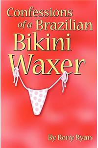 Confessions of a Brazilian Bikini Waxer