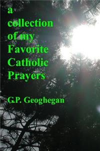 A Collection Of My Favorite Catholic Prayers