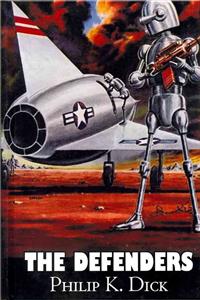The Defenders by Philip K. Dick, Science Fiction, Adventure, Fantasy
