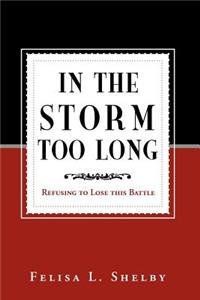 In the Storm Too Long