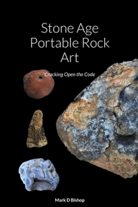 Stone Age Portable Rock Art: Cracking Open the Code