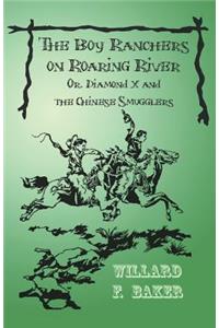Boy Ranchers on Roaring River; Or, Diamond X and the Chinese Smugglers