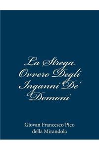 La Strega Ovvero Degli Inganni De' Demoni