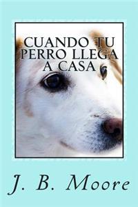 Cuando tu Perro Llega a Casa