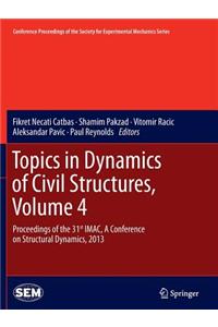 Topics in Dynamics of Civil Structures, Volume 4