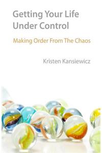 Getting Your Life Under Control