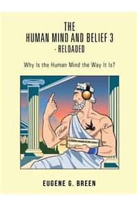 Human Mind and Belief 3 - Reloaded