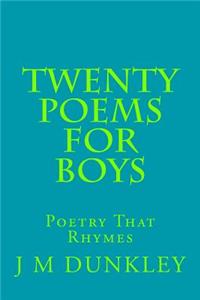 Twenty Poems for Boys