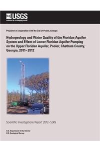 Hydrogeology and Water Quality of the Floridan Aquifer System and Effect of Lower Floridan Aquifer Pumping on the Upper Floridan Aquifer, Pooler, Chatham County, Georgia, 2011? 2012