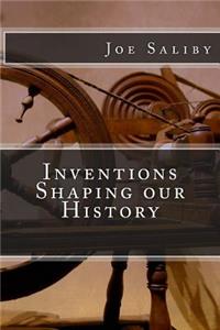 Inventions Shaping our History