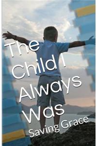 The Child I Always Was: Saving Grace