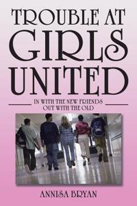 Trouble at Girls United: In with the New Friends out with the Old