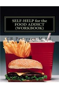 SELF-HELP for the FOOD ADDICT (WORKBOOK)
