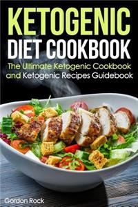 Ketogenic Diet Cookbook: The Ultimate Ketogenic Cookbook and Ketogenic Recipes Guidebook