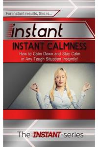 Instant Calmness