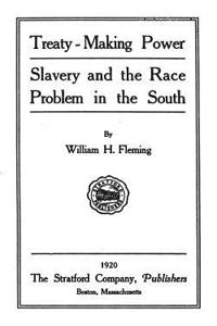 Treaty-Making Power: Slavery and the Race Problem in the South