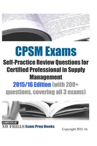 CPSM Exams Self-Practice Review Questions for Certified Professional in Supply Management