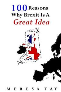 100 Reasons Why Brexit Is a Great Idea
