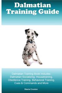 Dalmatian Training Guide Dalmatian Training Book Includes