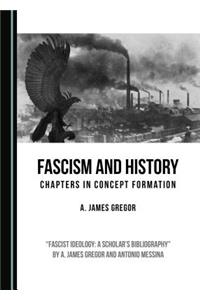 Fascism and History: Chapters in Concept Formation