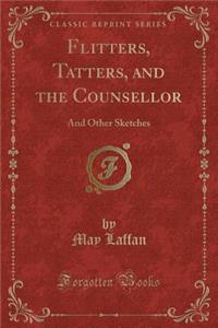 Flitters, Tatters, and the Counsellor