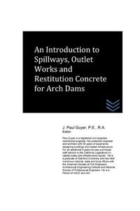Introduction to Spillways, Outlet Works and Restitution Concrete for Arch Dam