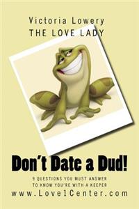 Don't Date a Dud!